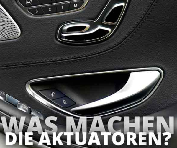 So arbeiten die Aktuatoren in deinem Auto