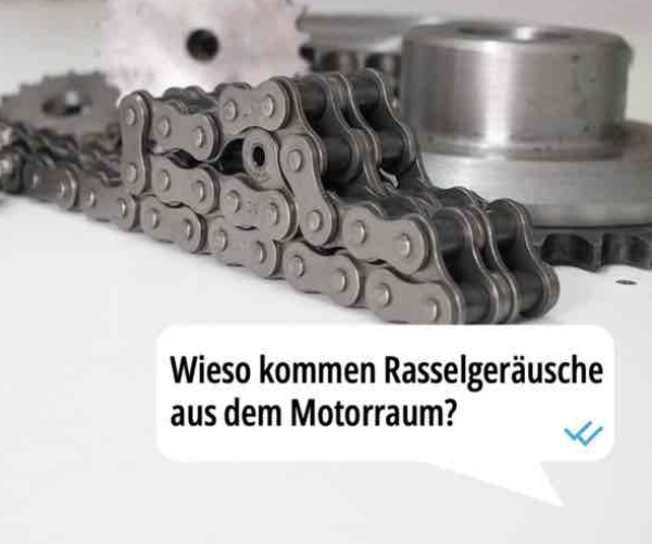 Woher kommen Rasselgeräusche im Motorraum?
