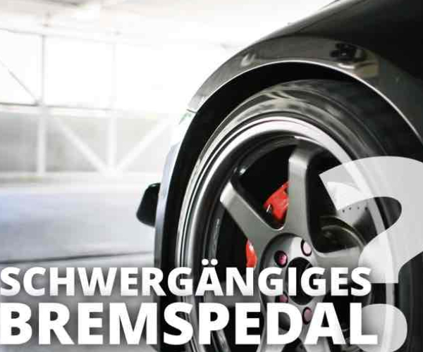 Schwergängiges Bremspedal