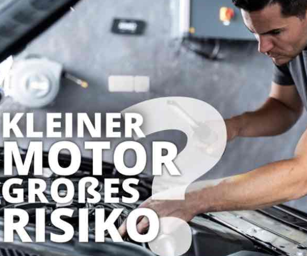 Kleiner Motor - großes Risiko?