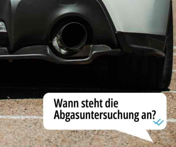 Wann ist die Abgasuntersuchung fällig?